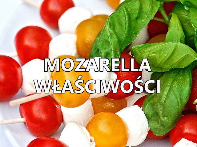 Mozzarella – kcal, właściwości i zastosowanie
