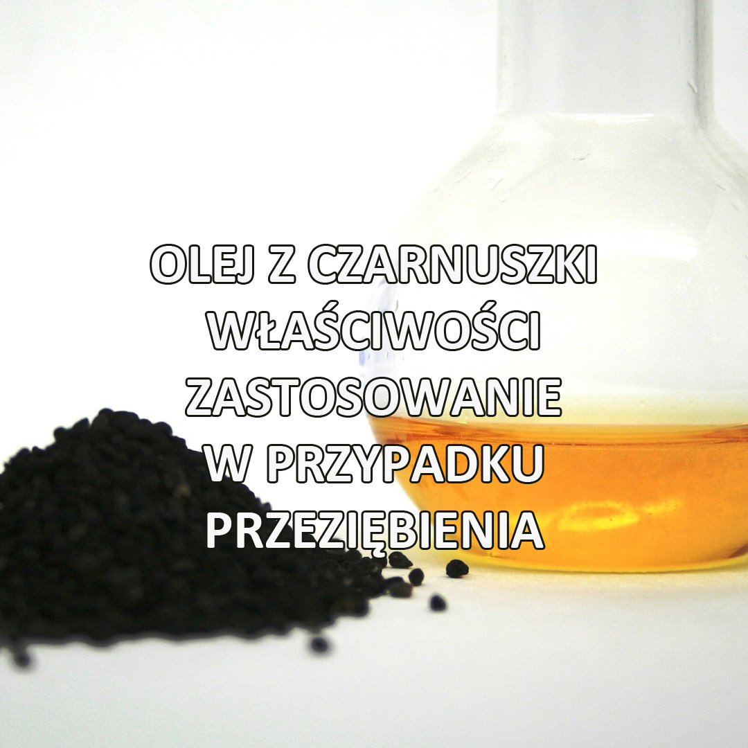 Olej z czarnuszki- właściwości,które musisz znać